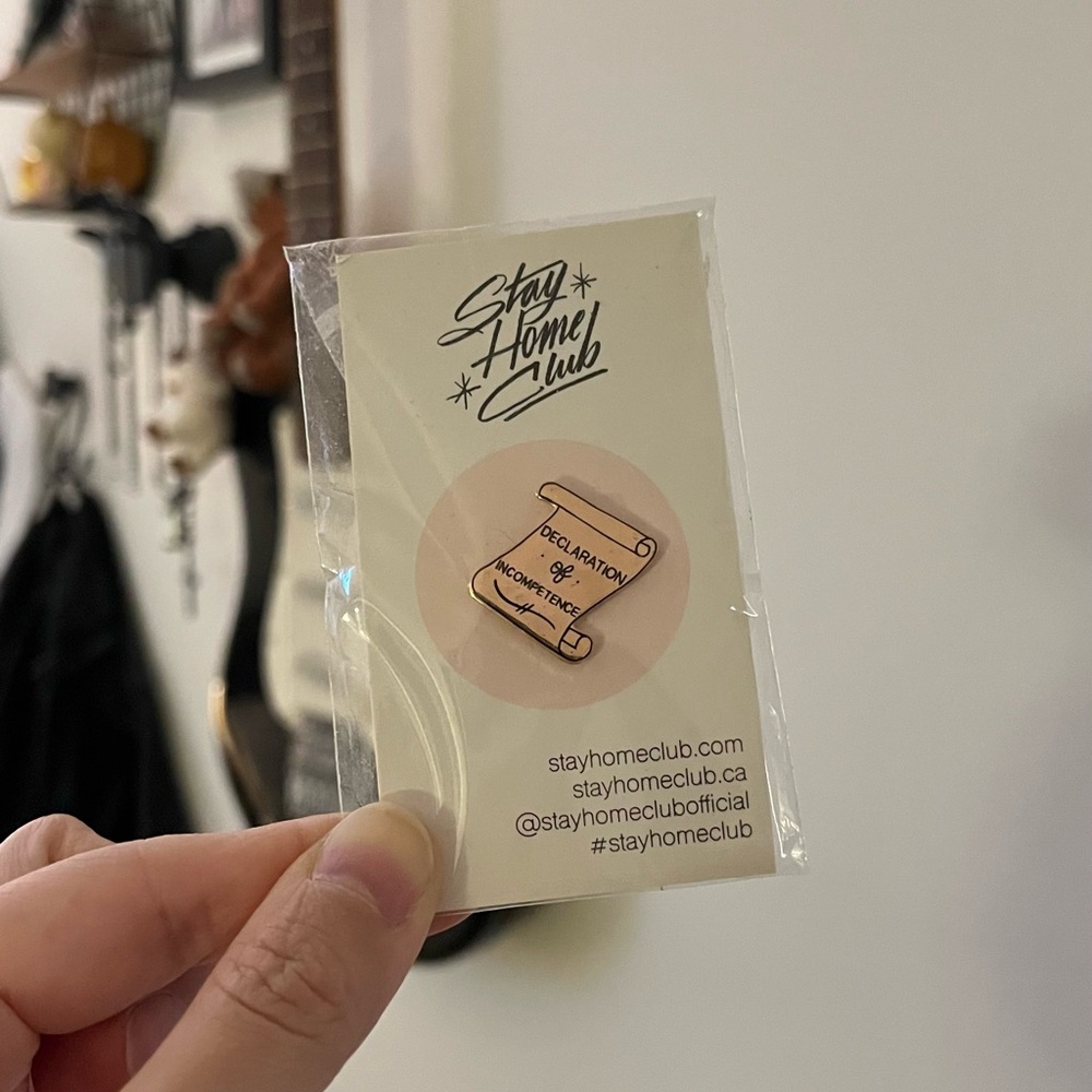 Stay Home Club - “Declaration of Incompetence” pin